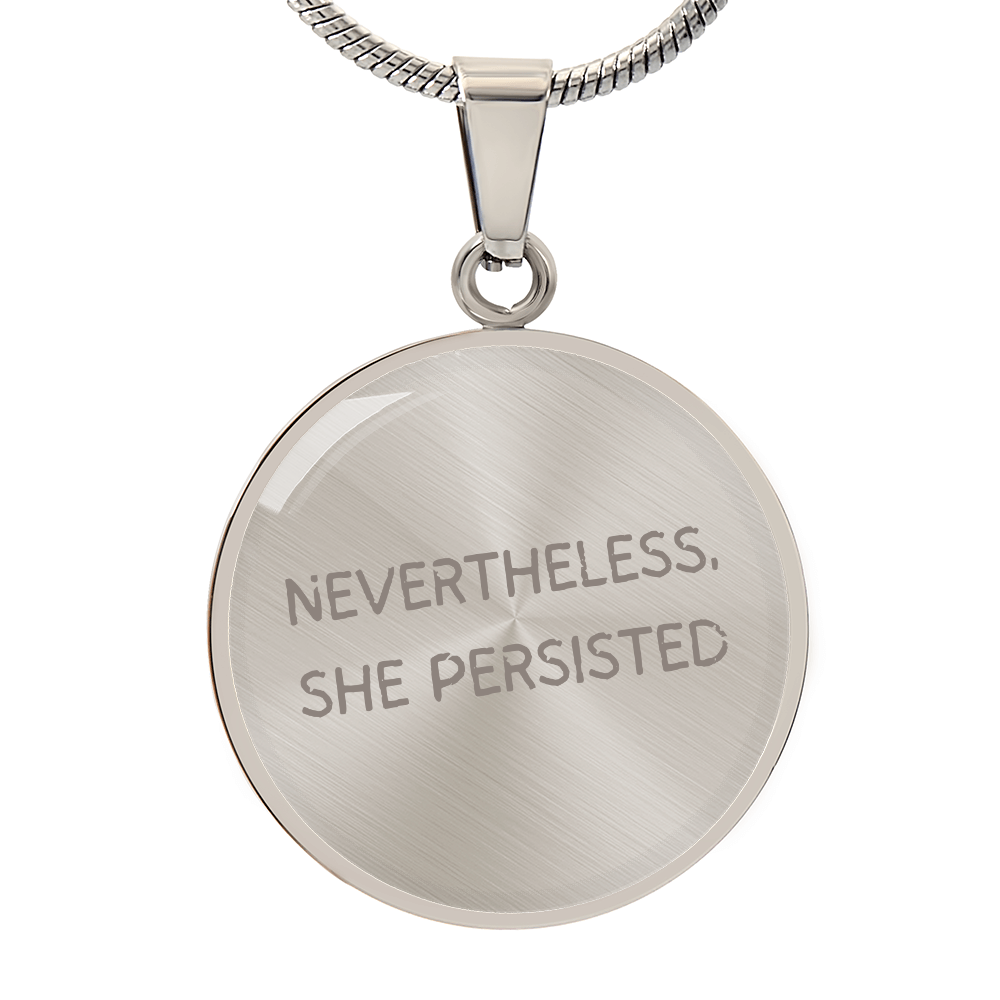 Luxury Graphic Circle Necklace | Nevertheless, She Persisted