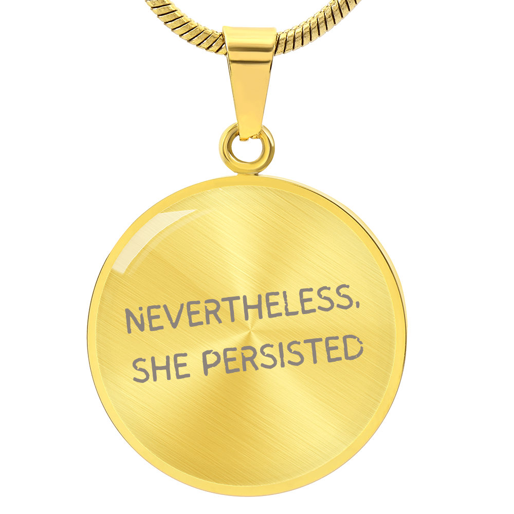 Luxury Graphic Circle Necklace | Nevertheless, She Persisted