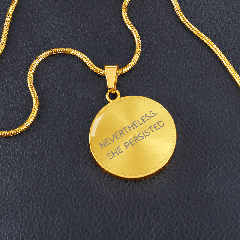 Luxury Graphic Circle Necklace | Nevertheless, She Persisted